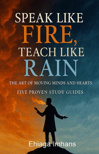 Speak Like Fire, Teach Like Rain