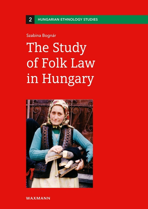 The Study of Folk Law in Hungary -  Szabina Bognár