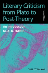 Literary Criticism from Plato to Post-Theory - M. A. R. Habib