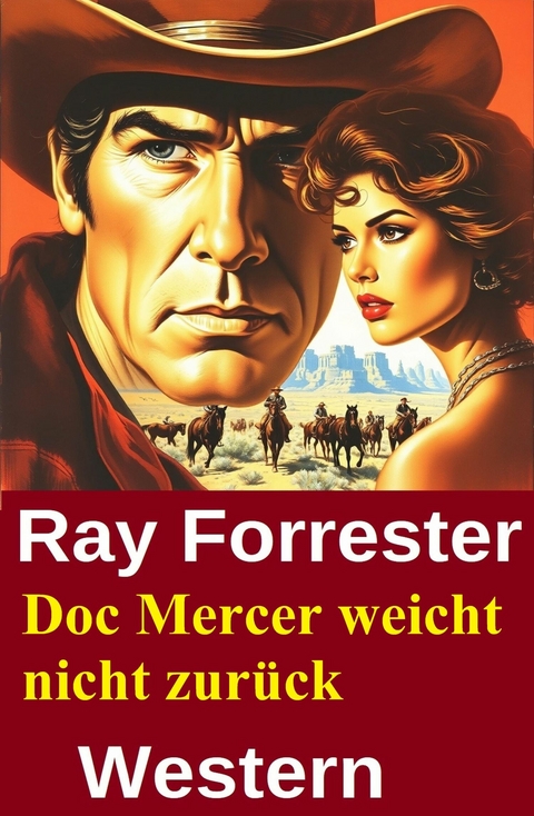 Doc Mercer weicht nicht zur&uuml;ck: Western -  Ray Forrester