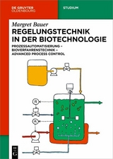 Regelungstechnik in der Biotechnologie - Margret Bauer