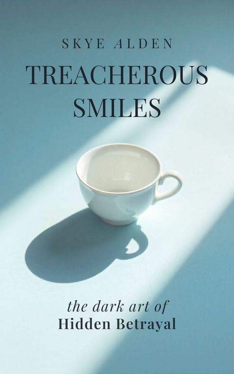 Treacherous Smiles -  Skye Alden