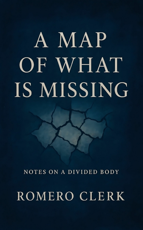 A Map of What is Missing -  Romero Clerk