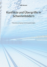 Konflikte und &Uuml;bergriffe in Schwimmb&auml;dern - Nils Weyand