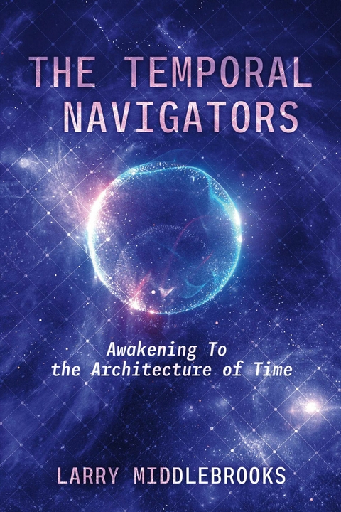 Temporal Navigators -  Larry Middlebrooks