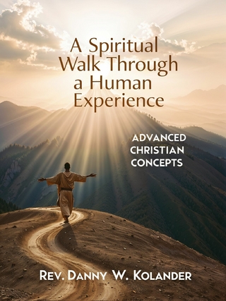 A Spiritual Walk Through A Human Experience