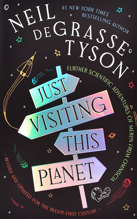 Just Visiting This Planet, Revised and Updated for the Twenty-First Century -  Neil deGrasse Tyson