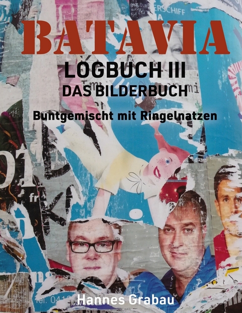 Batavia. Logbuch III. Das Bilderbuch -  Hannes Grabau