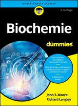 Biochemie f&uuml;r Dummies - John T. Moore, Richard H. Langley