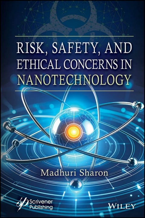 Risk, Safety, and Ethical Concerns in Nanotechnology - Madhuri Sharon