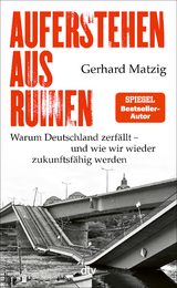 Auferstehen aus Ruinen - Gerhard Matzig