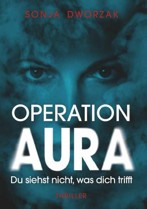 Operation AURA -  Sonja Dworzak