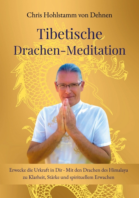 Tibetische Drachen-Meditation - Chris Hohlstamm von Dehnen