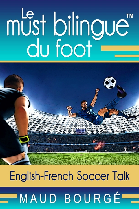 Le must bilingue(TM) du foot -  Maud Bourge