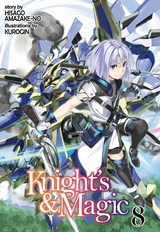 Knight's & Magic: Volume 8 (Light Novel) - Hisago Amazake-no