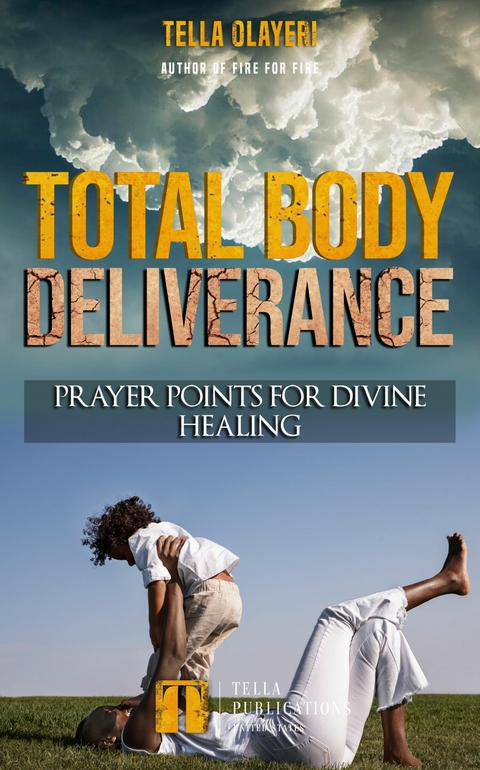 Total Body Deliverance -  Tella Olayeri