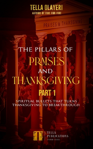 The Pillars Of Praises And Thanksgiving Part 1