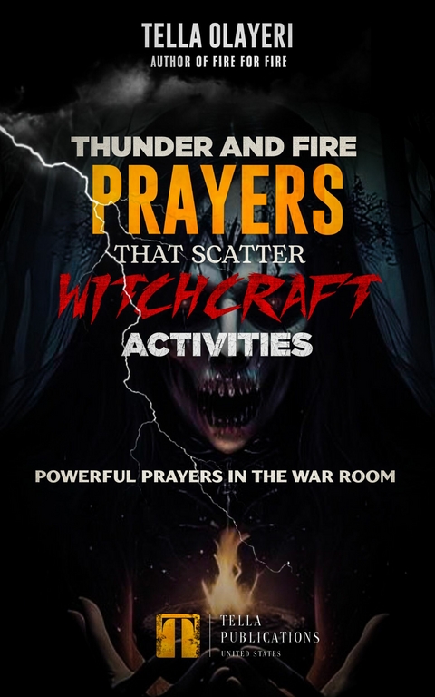 Thunder and Fire Prayers That Scatter Witchcraft Activities -  Tella Olayeri