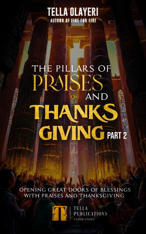 The Pillars Of Praises And Thanksgiving Part 2 -  Tella Olayeri
