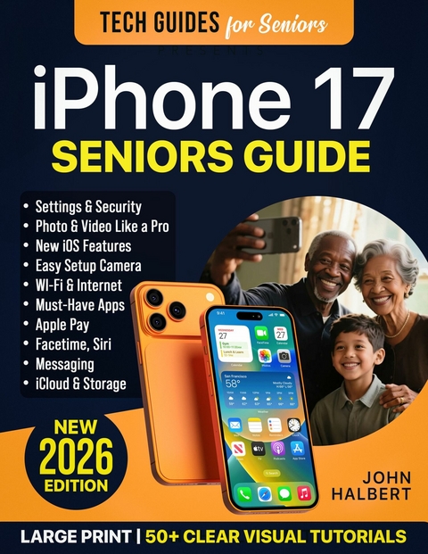 iPhone 17 Seniors Guide -  John Halbert