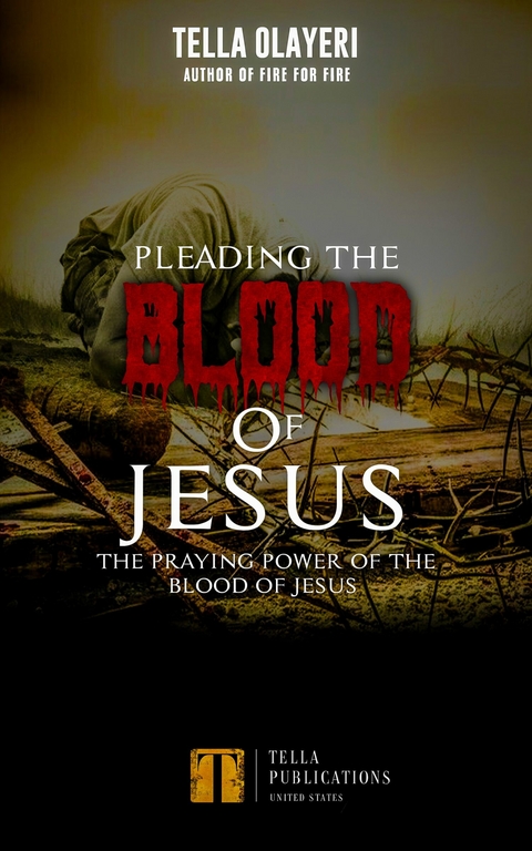 Pleading The Blood Of Jesus -  Tella Olayeri