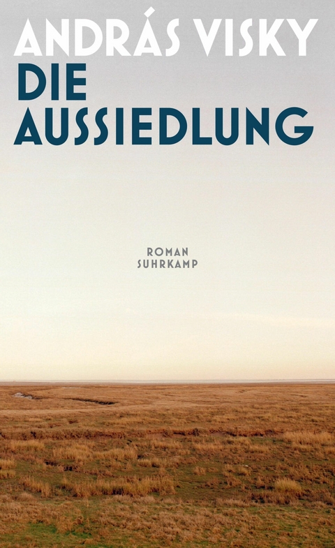 Die Aussiedlung - Andr&aacute;s Visky