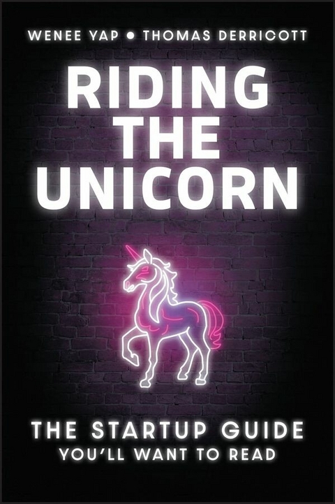Riding the Unicorn - Wenee Yap, Thomas Derricott