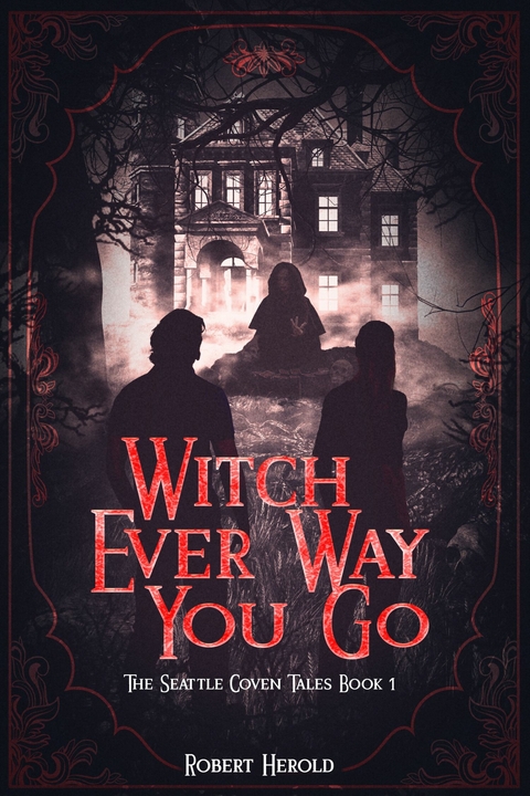 Witch Ever Way You Go -  Robert Herold