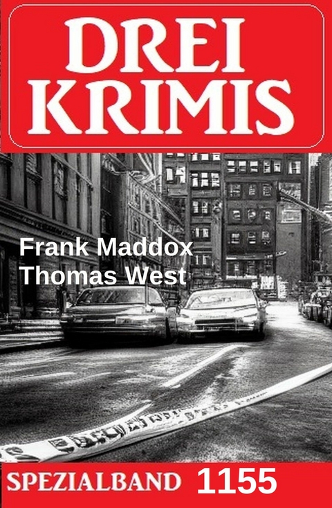 Drei Krimis Spezialband 1155 -  Frank Maddox,  Thomas West