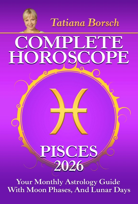 Complete Horoscope Pisces 2026 - Tatiana Borsch
