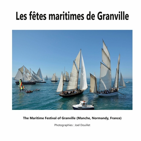 Les f&ecirc;tes maritimes de Granville -  Joel Douillet