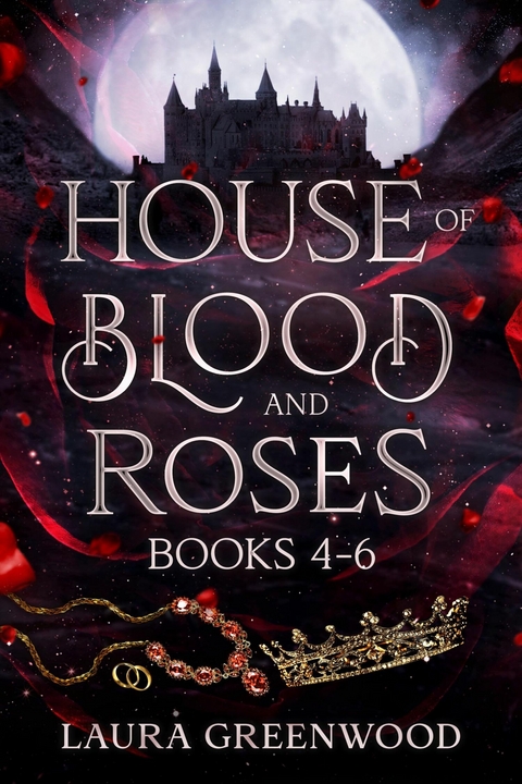 House of Blood and Roses Volume 2: Books 4-6 -  Laura Greenwood