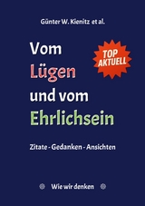 Vom L&uuml;gen und vom Ehrlichsein - G&uuml;nter W. Kienitz