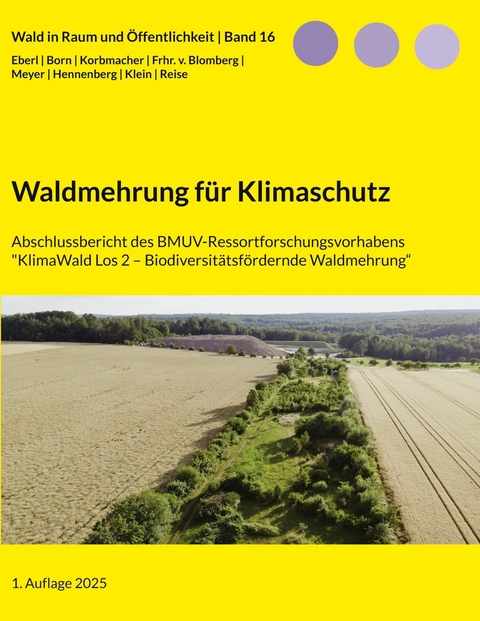 Waldmehrung f&uuml;r Klimaschutz -  Justus Eberl,  Florian Born,  Philipp Korbmacher,  Oliver Klein,  Carl-Christian Meyer,  Moritz Freiherr