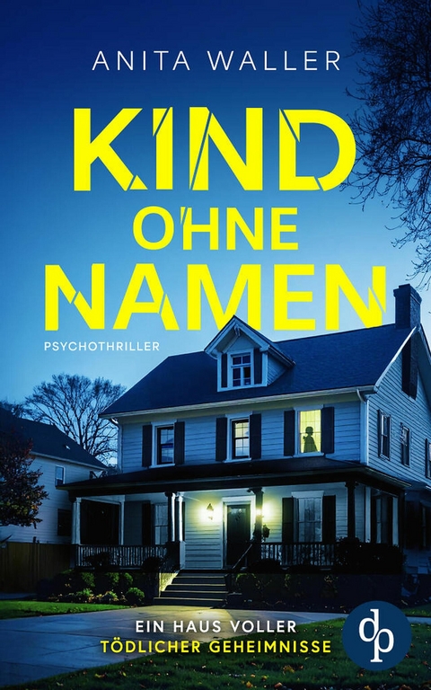 Kind ohne Namen | Der schockierende Psychothriller - Anita Waller
