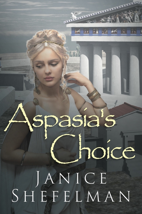 Aspasia's Choice -  Janice Shefelman