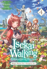 Isekai Walking: Volume 4 Magic Nation Eva - Dungeon Arc -  arukuhito