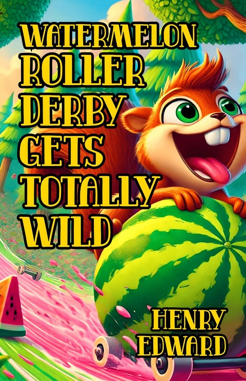 Watermelon Roller Derby Gets Totally Wild -  Henry Edward