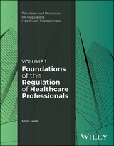 Foundations of the Regulation of Healthcare Professionals, Volume 1 - Marc Seale
