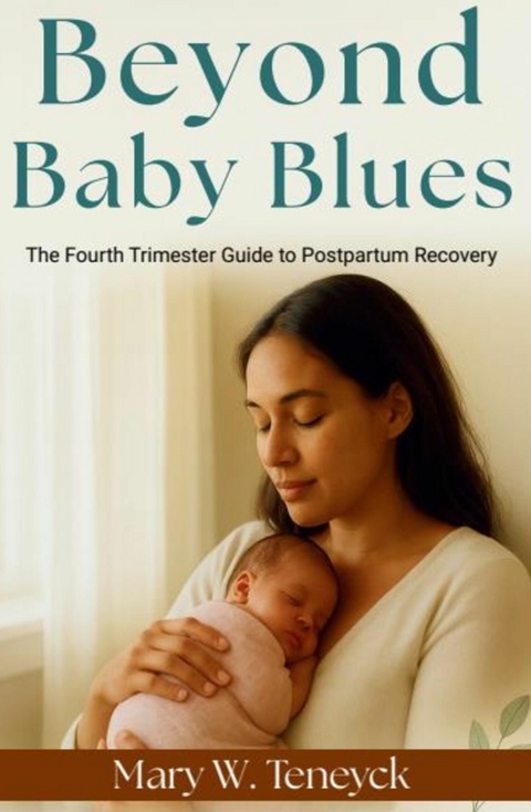Beyond Baby Blues -  Mary W. Teneyck