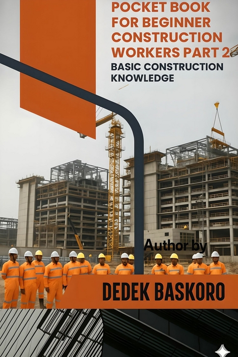 Pocket Book for Beginner Construction Workers Part 2 -  Dedek Baskoro