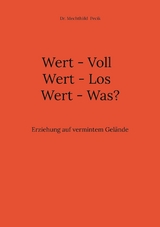 Wert - Voll Wert - Los Wert - Was? - Mechthiild Pecik