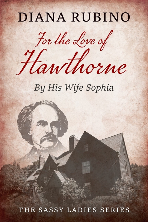 For The Love of Hawthorne -  Diana Rubino