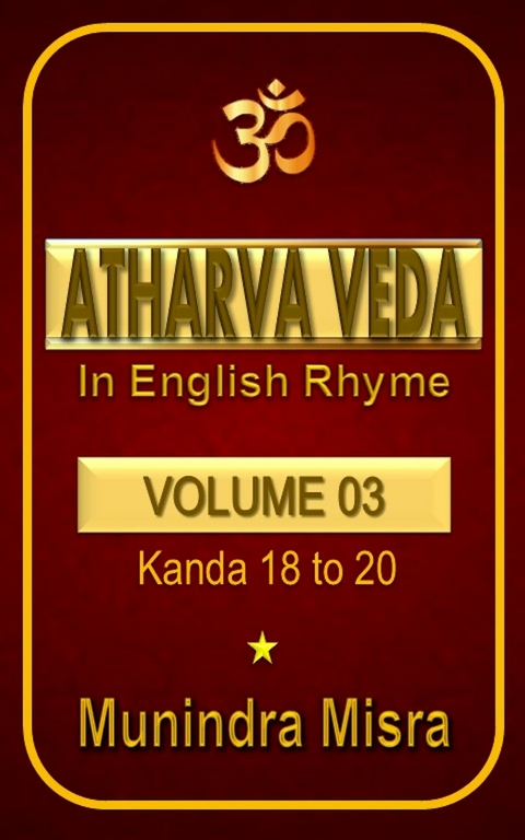 Atharva Veda in English rhyme Vol 3 -  Munindra Misra