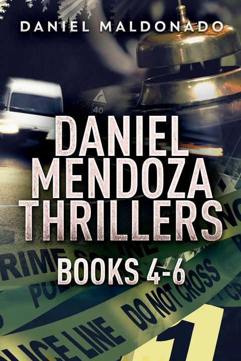 Daniel Mendoza Thrillers - Books 4-6 -  Daniel Maldonado