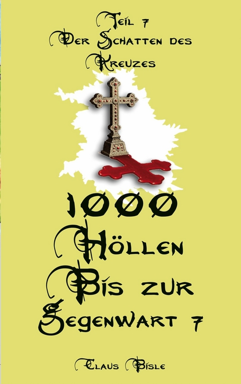 1000 H&ouml;llen bis zur Gegenwart VII - Claus Bisle