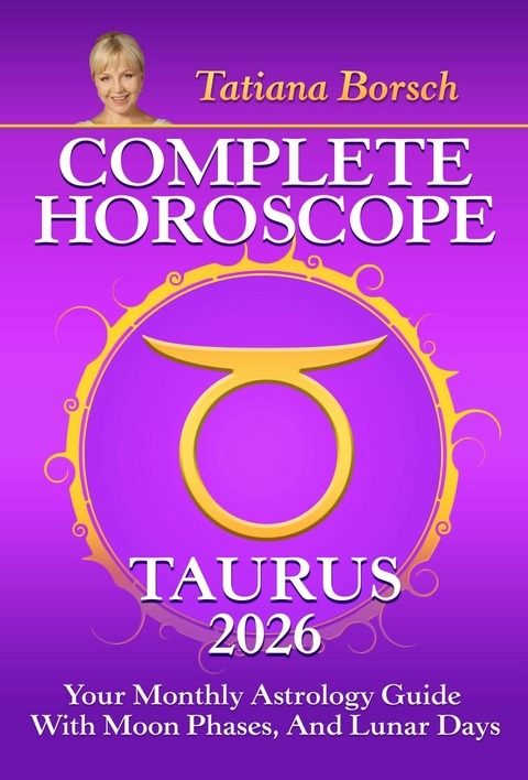 Complete Horoscope Taurus 2026 - Tatiana Borsch