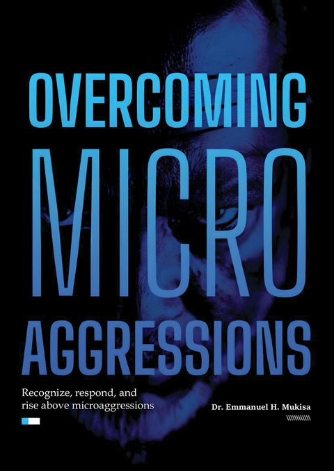 Overcoming Micro Aggressions -  Dr. Emmanuel H. Mukisa