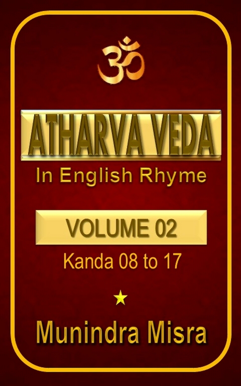 Atharva Veda in English rhyme Vol 2 -  Munindra Misra