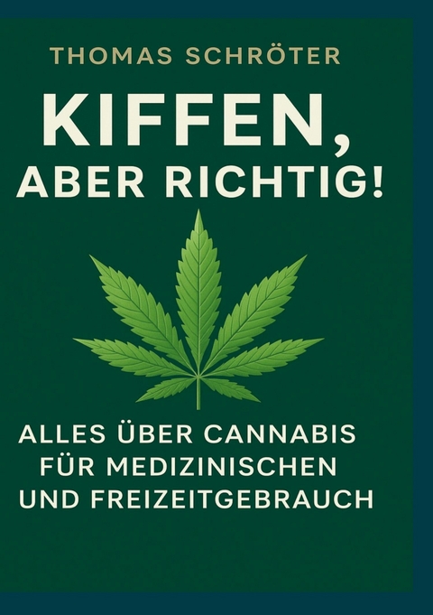 Kiffen, aber richtig! - Thomas Schr&ouml;ter